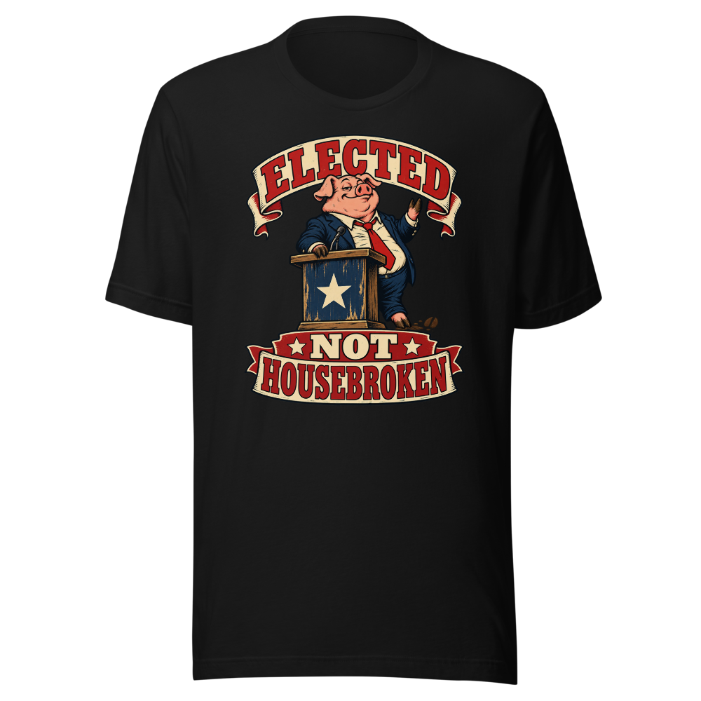 Elected, Not Housebroken shirt mockup
